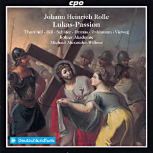 Johann Heinrich Rolle, Lukas-Passion Johann Heinrich Rolle, Lukas-Passion