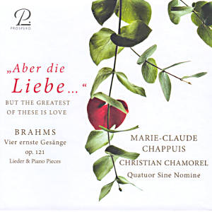 „Aber die Liebe ...‟, BRAHMS Vier ernste Gesänge op. 121, Lieder & Piano Pieces