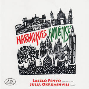 Hamonies Hongroises, László Fenyö Violoncello • Julia Okruashvili Piano