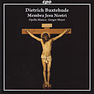 Dietrich Buxtehude, Membra Jesu Nostri BuxWV75 Dietrich Buxtehude, Membra Jesu Nostri BuxWV75
