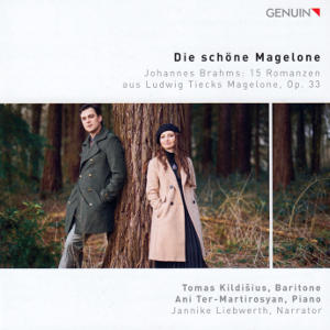 Die schöne Magelone, Johannes Brahms: 15 Romanzen aus Ludwig Tiecks Magelone, Op-. 33 Die schöne Magelone, Johannes Brahms: 15 Romanzen aus Ludwig Tiecks Magelone, Op-. 33