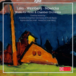 Laks • Weinberg • Nowicka, Works for Violin & Chamber Orchestra