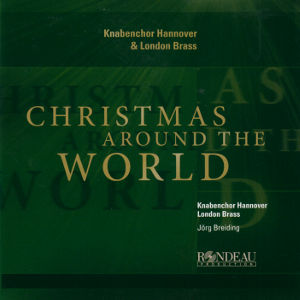 Christmas Around The World, Knabenchor Hannover Christmas Around The World, Knabenchor Hannover