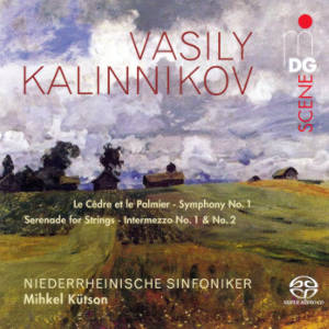 Vasily Kalinnikov, Le Cèdre et le Palmier • Symphony No. 1 • Serenade for Strings • Intermezzo No. 1 & No. 2 Vasily Kalinnikov, Le Cèdre et le Palmier • Symphony No. 1 • Serenade for Strings • Intermezzo No. 1 & No. 2
