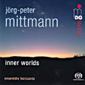 Jörg-Peter Mittmann, inner worlds Jörg-Peter Mittmann, inner worlds