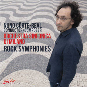 Rock Symphonies, Orchestra Sinfonica di Milano • Nuno Côrte-Real