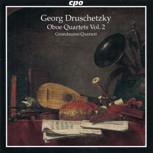 Georg Druschetzky, Oboe Quartets Vol. 2 Georg Druschetzky, Oboe Quartets Vol. 2