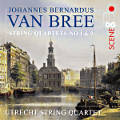 Johannes Bernardus Van Bree, String Quartets No 1 & 2 Johannes Bernardus Van Bree, String Quartets No 1 & 2