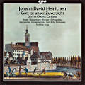 Johann David Heinichen, Gott ist unser Zuversicht Johann David Heinichen, Gott ist unser Zuversicht