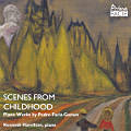 Scenes from Childhood, Piano Works by Pedro Faria Gomes