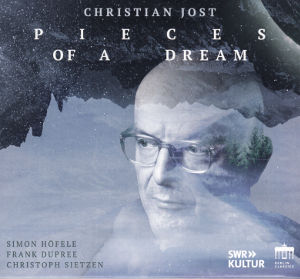 Christian Jost, Pieces of a Dream