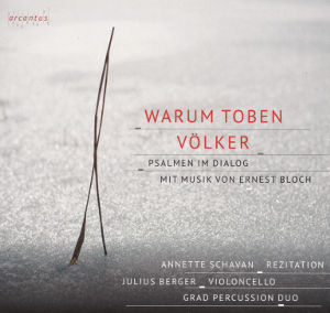 Warum toben Völker, Psalmen im Dialog mit Musik von Ernst Bloch Warum toben Völker, Psalmen im Dialog mit Musik von Ernst Bloch