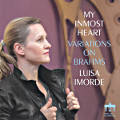 My Inmost Heart, Variations on Brahms My Inmost Heart, Variations on Brahms