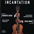 Incantation, Roberto Zadra • Zihao Wang Incantation, Roberto Zadra • Zihao Wang