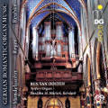 German Romantic Organ Music, Mendelssohn, Reger, Reubke German Romantic Organ Music, Mendelssohn, Reger, Reubke