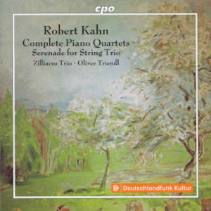 Robert Kahn, Complete Piano Quartets • Serenade for String Trio