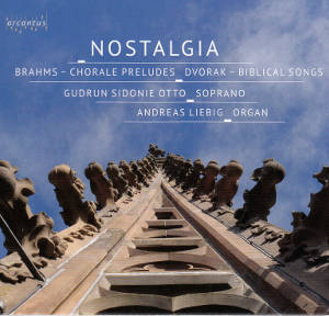 Nostalgia, Brahms - Chorale Preludes • Dvořák - Biblical Songs