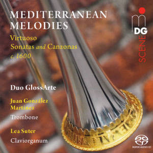Mediterranean Melodies, Virtuoso Sonatas and Canzonas c. 1600