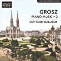 Wilhelm Grosz, Piano Music • 2