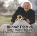Reinhold Friedrich, Robert Kružík: Conductor, Czech Chamber Philharmonic Orchestra Pardubice