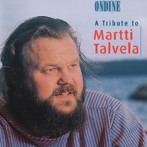 A Tribute to Martti Talvela, Werke von Kuula, Sibelius, Mozart, Verdi, Wagner, Mussorgsky, Kokkonen u.a. / Ondine A Tribute to Martti Talvela, Werke von Kuula, Sibelius, Mozart, Verdi, Wagner, Mussorgsky, Kokkonen u.a. / Ondine