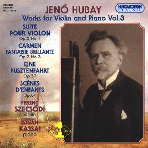 Jenő Hubay, Werke für Violine und Klavier Vol. 3 / Hungaroton