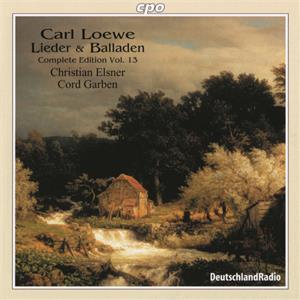 Carl Loewe – Lieder und Balladen Vol. 13 / cpo Carl Loewe – Lieder und Balladen Vol. 13 / cpo