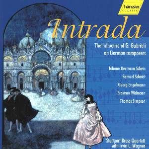 Intrada, Der Einfluss G. Gabrielis auf deutsche Komponisten / hänssler CLASSIC Intrada, Der Einfluss G. Gabrielis auf deutsche Komponisten / hänssler CLASSIC
