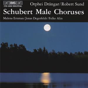 Schubert – Male Chorusses / BIS Schubert – Male Chorusses / BIS