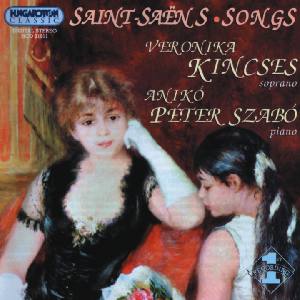 Saint-Saens: Songs / Hungaroton Saint-Saens: Songs / Hungaroton