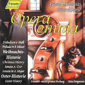 Arnold Matthias Brunckhorst, Opera omnia / hänssler CLASSIC