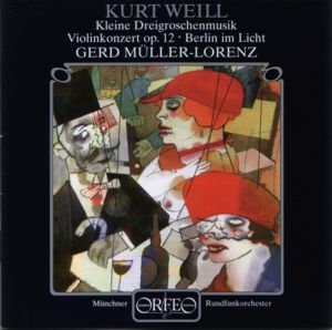 Kurt Weill Violinkonzert op. 12 / Orfeo Kurt Weill Violinkonzert op. 12 / Orfeo