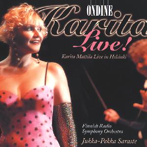 Karita Live!, Arien und Lieder von Wagner, Dvořák, Verdi, Puccini, Strauß (Sohn), Sibelius, Siegel / Ondine Karita Live!, Arien und Lieder von Wagner, Dvořák, Verdi, Puccini, Strauß (Sohn), Sibelius, Siegel / Ondine