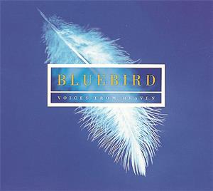 Bluebird – Voices from Heaven, Werke von Rutter, Stanford, Casals, Händel, Grieg, Finzi, Fauré, Tavener / Decca Bluebird – Voices from Heaven, Werke von Rutter, Stanford, Casals, Händel, Grieg, Finzi, Fauré, Tavener / Decca