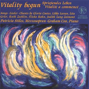 Vitality Begun – Sprießendes Leben, Lieder der Komponistinnen Coates, Rahn, Grier, Zechlin / Cavalli Records