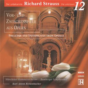 Der unbekannte Richard Strauss Vol. 12, Vor- und Zwischenspiele aus den Opern Guntram, Feuersnot, Der Bürger als Edelmann, Idomeneo, Arabella, Capriccio u.a. / Koch-Schwann Der unbekannte Richard Strauss Vol. 12, Vor- und Zwischenspiele aus den Opern Guntram, Feuersnot, Der Bürger als Edelmann, Idomeneo, Arabella, Capriccio u.a. / Koch-Schwann