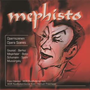 Mephisto-Opernszenen, Faustszenen aus Opern von Gounod, Berlioz, Spohr, Schumann, Meyerbeer, Mussorgsky, Boïto / Capriccio