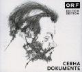 Cerha-Dokumente, Frühwerke, Serielle Werke, Klangkompositionen, Engagement und Tradition, Musiktheater, Netzwerk, Baal, Wienerisches, Neue Kammermusik, Neue Orchesterwerke / Radio Österreich 1 Cerha-Dokumente, Frühwerke, Serielle Werke, Klangkompositionen, Engagement und Tradition, Musiktheater, Netzwerk, Baal, Wienerisches, Neue Kammermusik, Neue Orchesterwerke / Radio Österreich 1