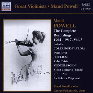 Maud Powell - The Complete Recordings 1904-1917, Vol. 3, Werke von Tenaglia, Leclair, Händel, Beethoven, Mendelssohn Bartholdy, Boisdeffre, Dvořák, Gilbert, Hubay, Neruda, Saint-Saëns, Massenet, Sibelius, Saar, Schmitt, Wieniawski, Puccini, Coleridge-Taylor / Naxos