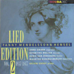 Fanny Mendelssohn Hensel Lied Edition Vol. 2 / Troubadisc Fanny Mendelssohn Hensel Lied Edition Vol. 2 / Troubadisc