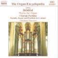 The Organ Encyclopedia Georg Böhm – Works for Organ / Naxos The Organ Encyclopedia Georg Böhm – Works for Organ / Naxos