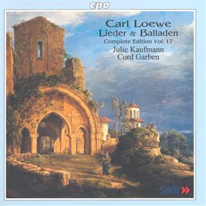Carl Loewe Lieder und Balladen Vol. 17 / cpo