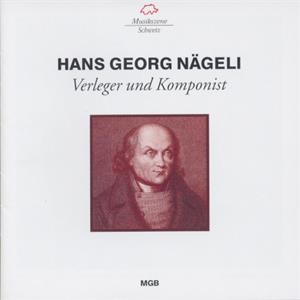 Hans Georg Nägeli Verleger und Komponist / Musikszene Schweiz