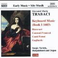 Giovanni Maria Trabaci Keyboard Music (Book I 1603) / Naxos
