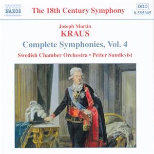 Joseph Martin Kraus, Complete Symphonies Vol. 4 / Naxos Joseph Martin Kraus, Complete Symphonies Vol. 4 / Naxos