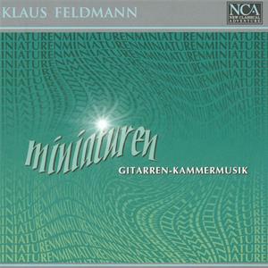 Klaus Feldmann, Miniaturen - Gitarren-Kammermusik / NCA