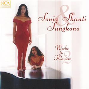 Sonja & Shanti Sungkono Werke für 2 Klaviere / NCA
