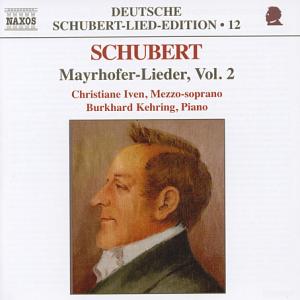 Schubert Mayerhofer-Lieder Vol 2 / Naxos Schubert Mayerhofer-Lieder Vol 2 / Naxos