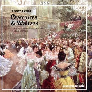 Franz Lehár, Overtures & Waltzes / cpo