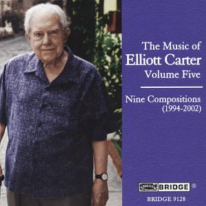 The Music of Elliott Carter Vol. 5 / Bridge The Music of Elliott Carter Vol. 5 / Bridge